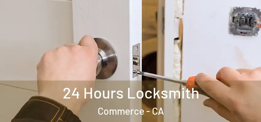  24 Hours Locksmith Commerce - CA