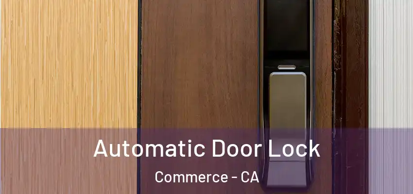  Automatic Door Lock Commerce - CA