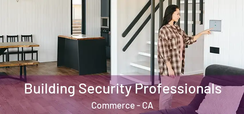 Building Security Professionals Commerce - CA