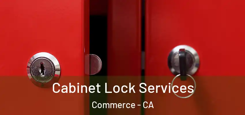 Cabinet Lock Services Commerce - CA