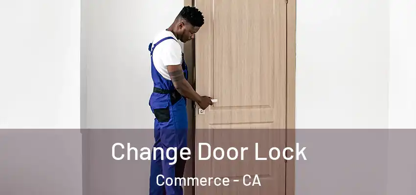  Change Door Lock Commerce - CA