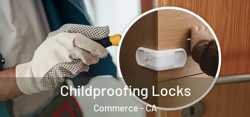  Childproofing Locks Commerce - CA