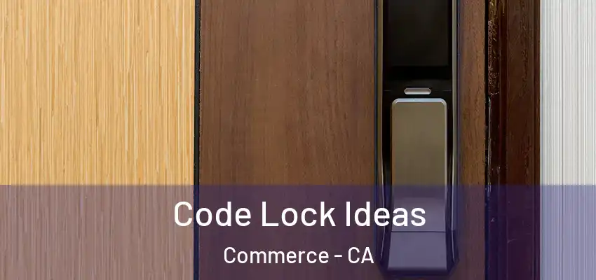  Code Lock Ideas Commerce - CA