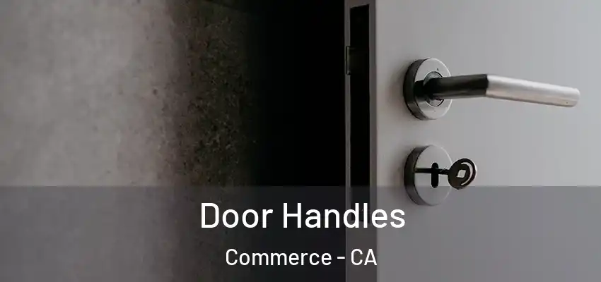Door Handles Commerce - CA