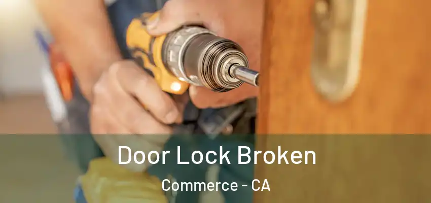 Door Lock Broken Commerce - CA