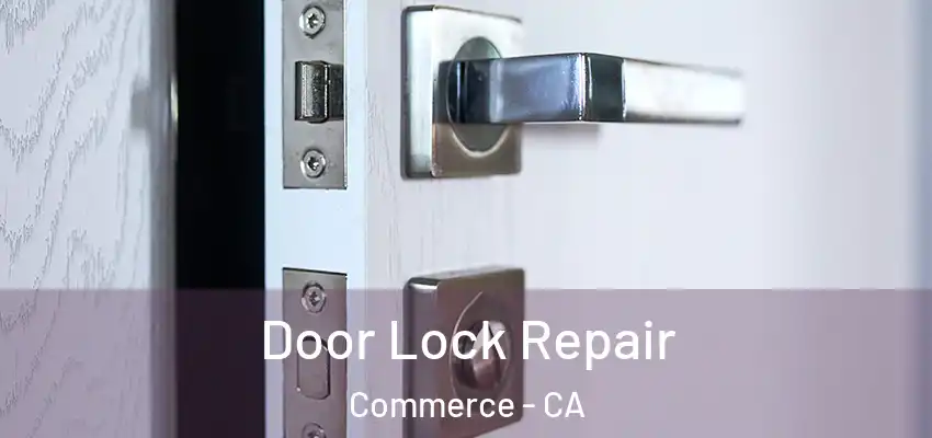 Door Lock Repair Commerce - CA