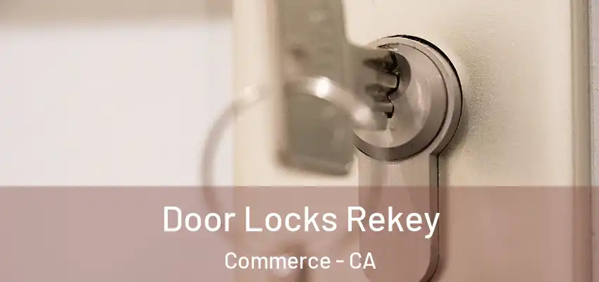  Door Locks Rekey Commerce - CA