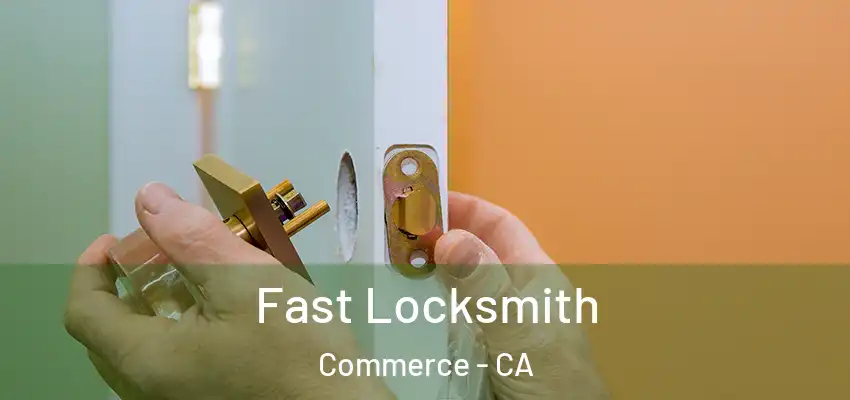 Fast Locksmith Commerce - CA