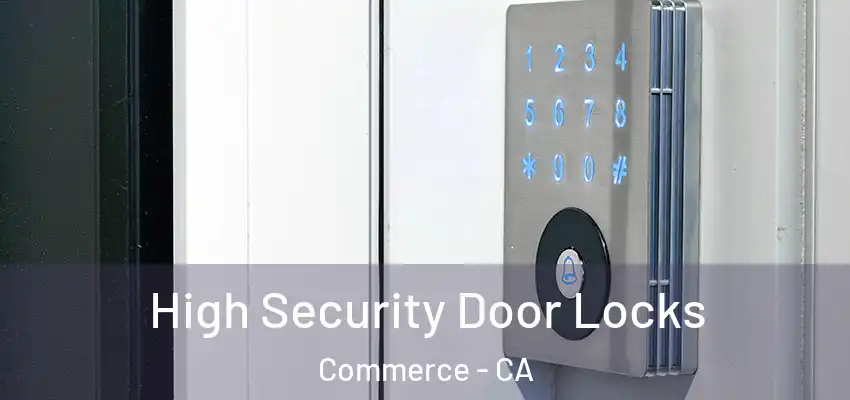  High Security Door Locks Commerce - CA