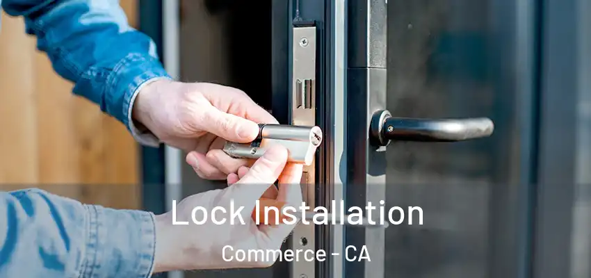 Lock Installation Commerce - CA