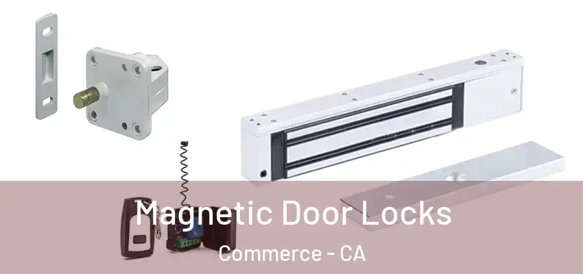 Magnetic Door Locks Commerce - CA