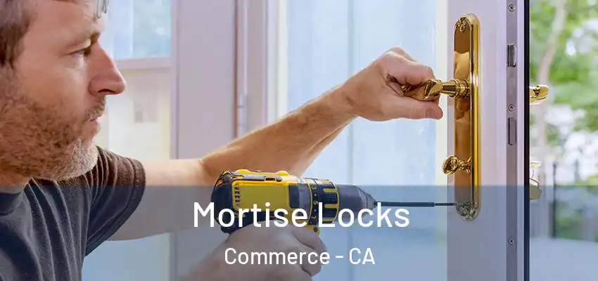  Mortise Locks Commerce - CA
