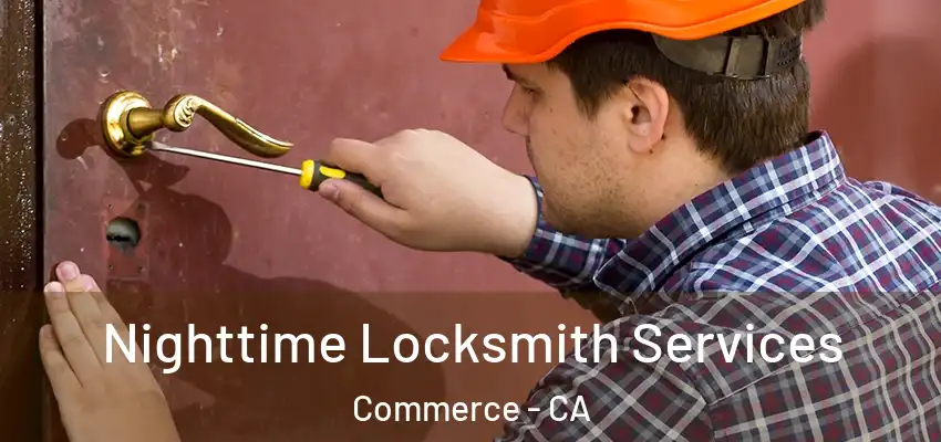  Nighttime Locksmith Services Commerce - CA