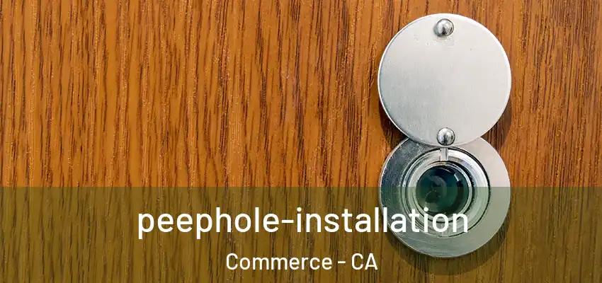  peephole-installation Commerce - CA