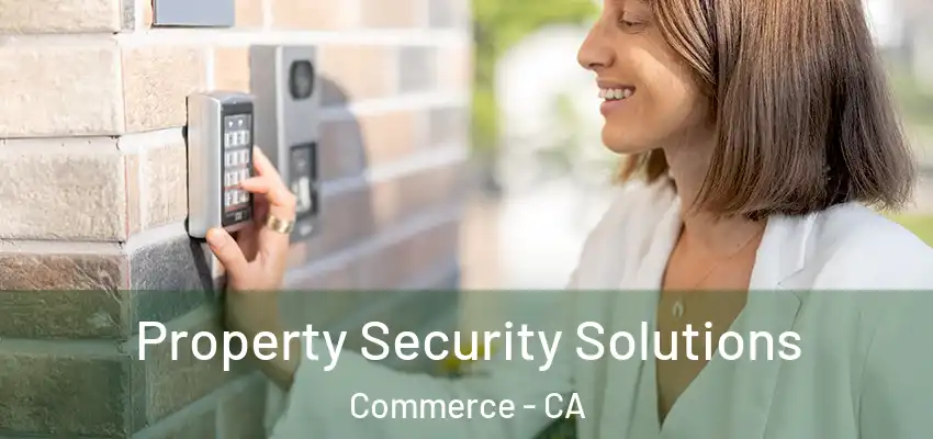  Property Security Solutions Commerce - CA