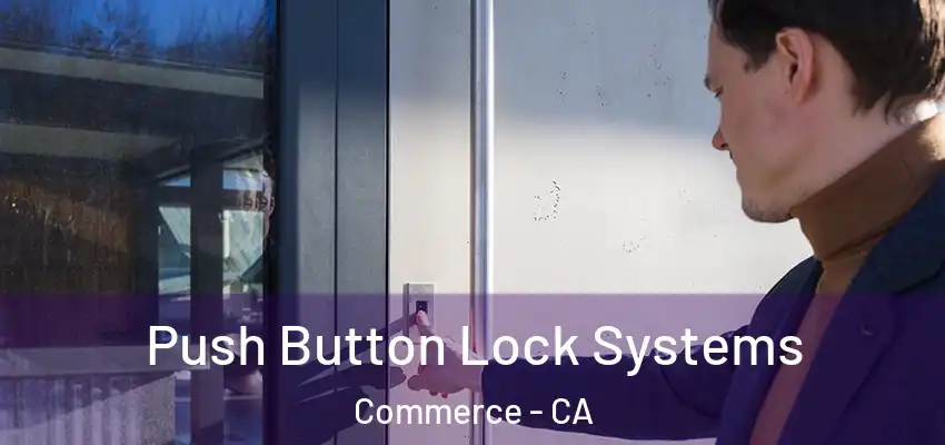 Push Button Lock Systems Commerce - CA