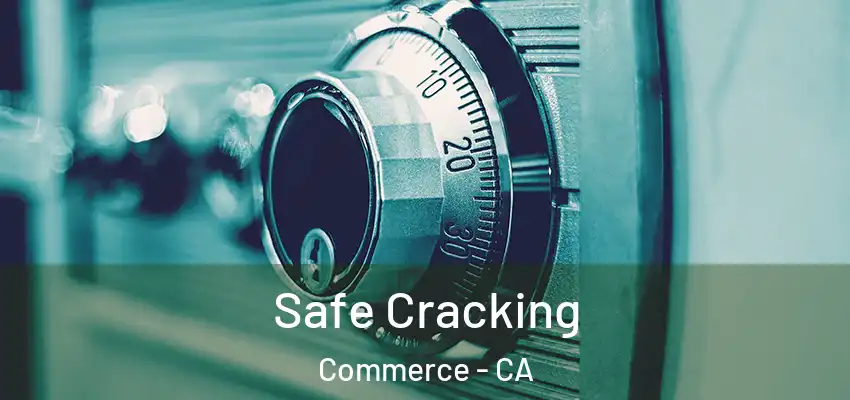 Safe Cracking Commerce - CA