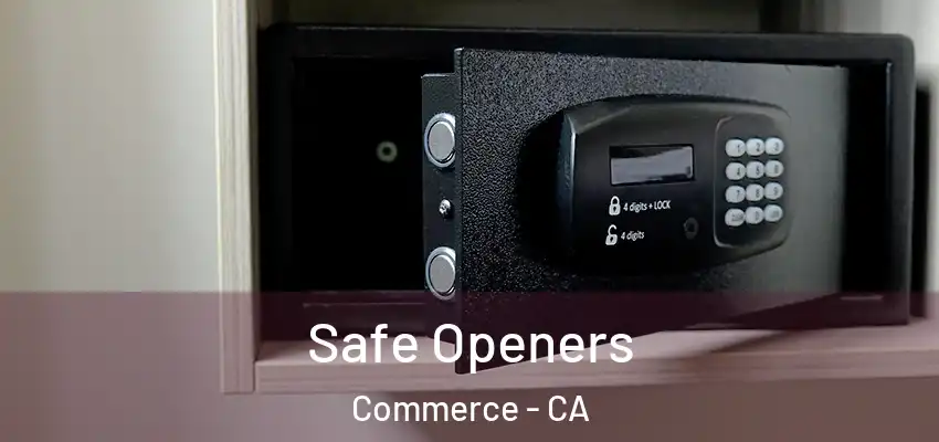  Safe Openers Commerce - CA