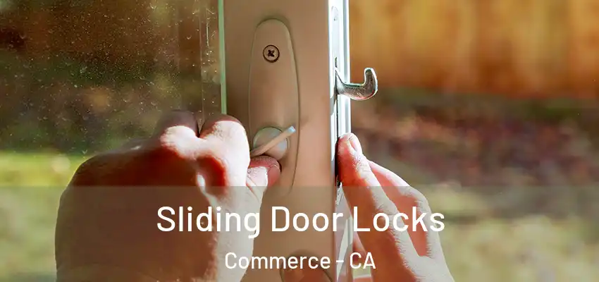 Sliding Door Locks Commerce - CA