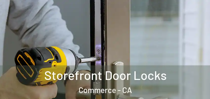  Storefront Door Locks Commerce - CA