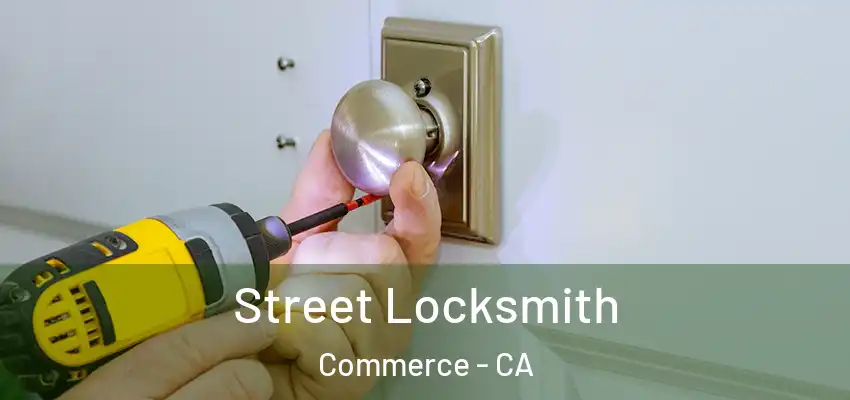  Street Locksmith Commerce - CA