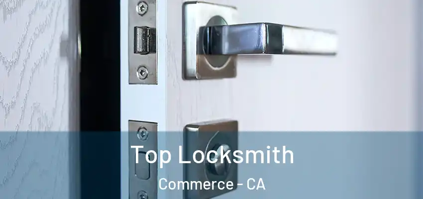 Top Locksmith Commerce - CA