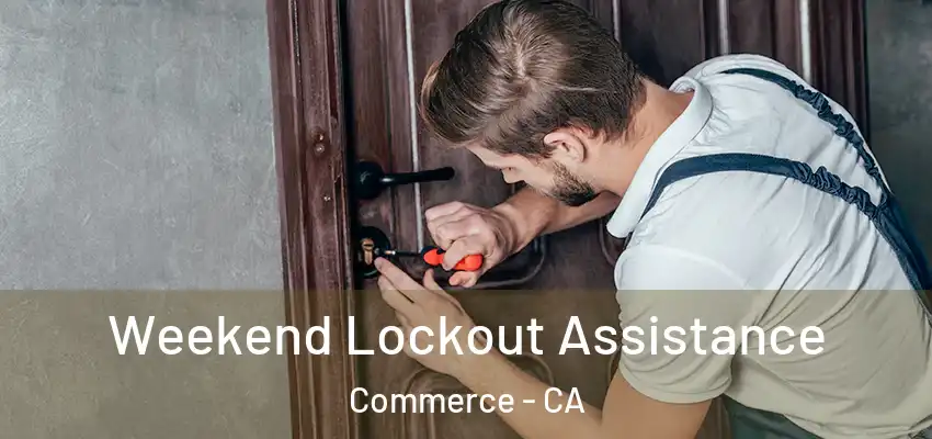  Weekend Lockout Assistance Commerce - CA